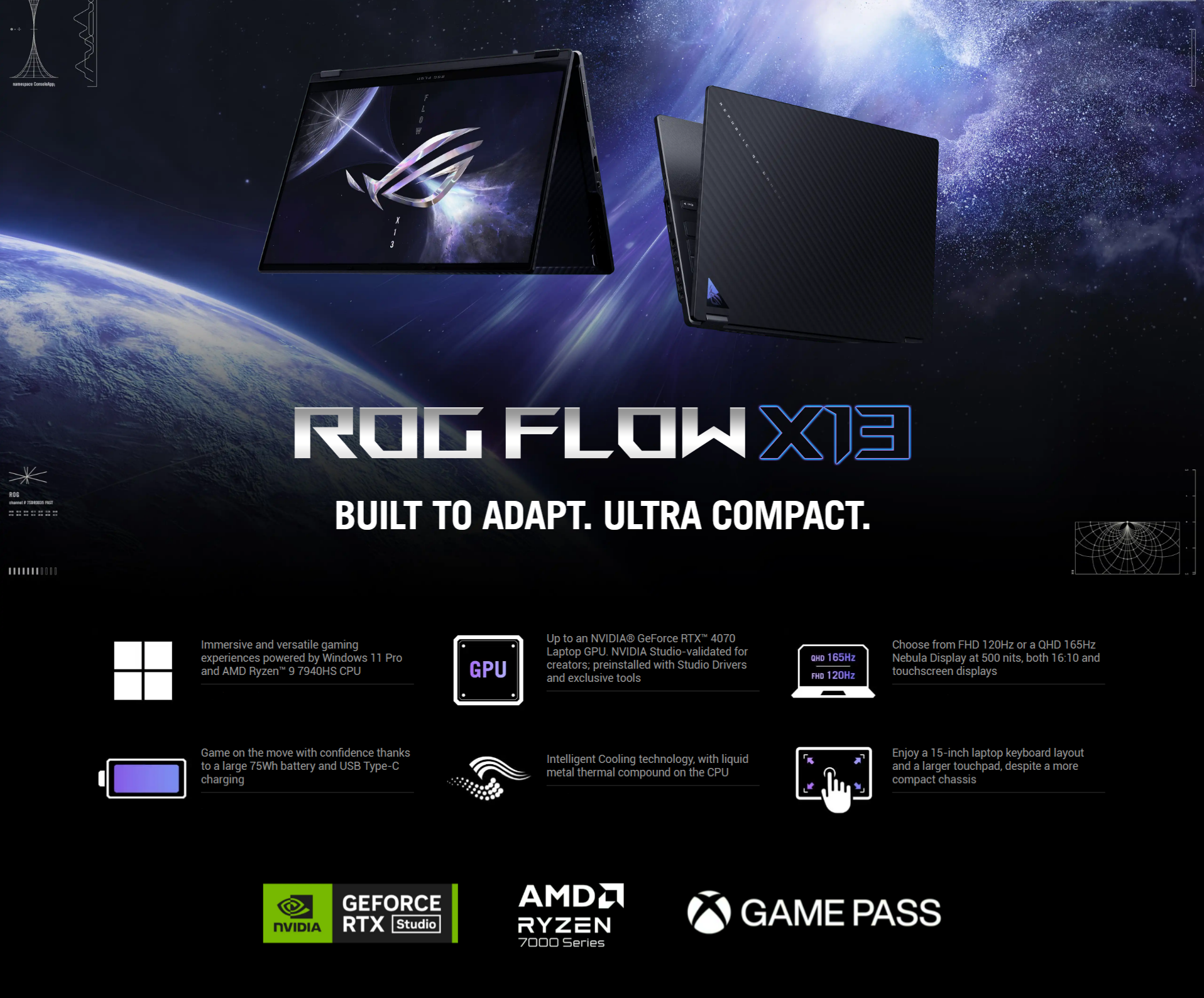 A large marketing image providing additional information about the product ASUS ROG Flow X13 (GV302) - 13.4" Touch, Ryzen 9, RTX 4050, 16GB/1TB - Win 11 Gaming Notebook - Additional alt info not provided